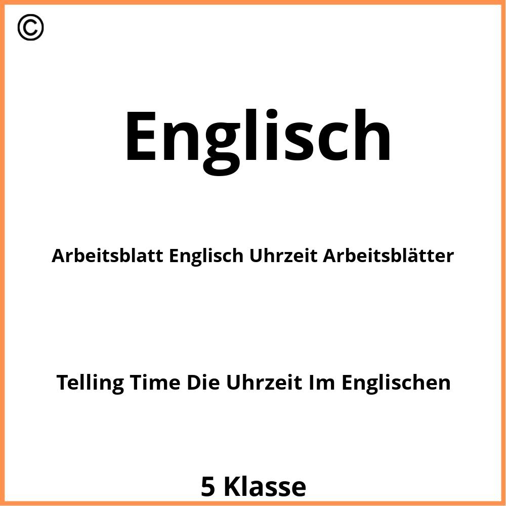 Arbeitsblatt Englisch Uhrzeit Arbeitsblätter