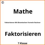 Faktorisieren Mit Binomischen Formeln Rechner