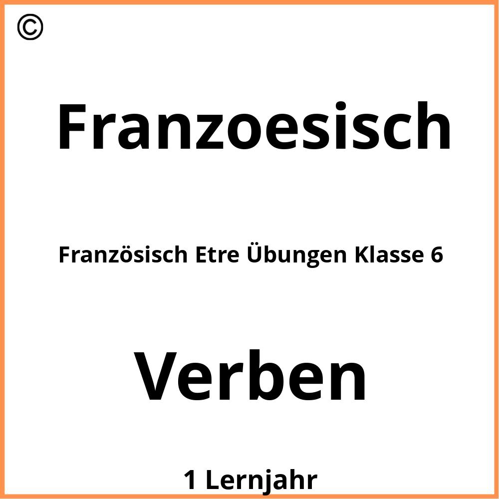 Französisch Etre Übungen Klasse 6