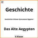 Geschichte 6 Klasse Gymnasium Ägypten