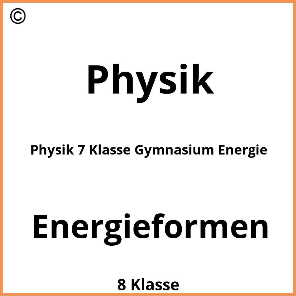 Physik 7 Klasse Gymnasium Energie