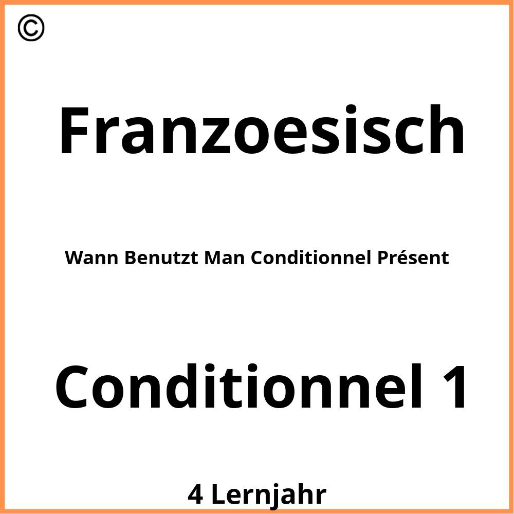 Wann Benutzt Man Conditionnel Présent