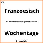 Wie Heißen Die Wochentage Auf Französisch